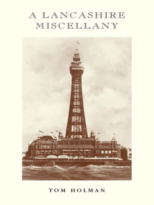 Title details for A Lancashire Miscellany by Tom Holman - Available